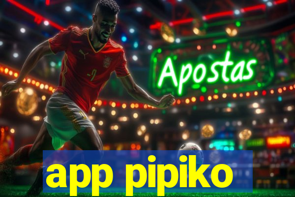 app pipiko